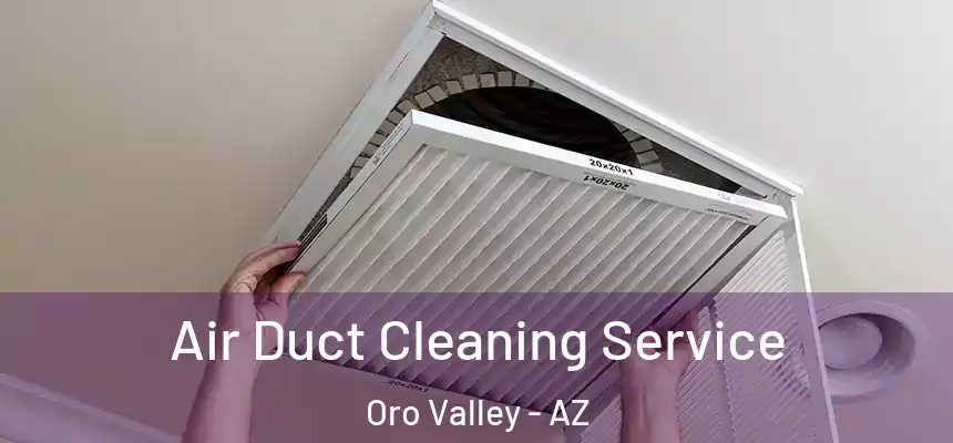  Air Duct Cleaning Service Oro Valley - AZ