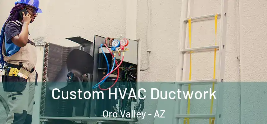  Custom HVAC Ductwork Oro Valley - AZ