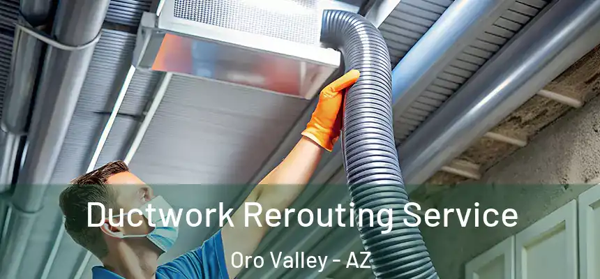  Ductwork Rerouting Service Oro Valley - AZ