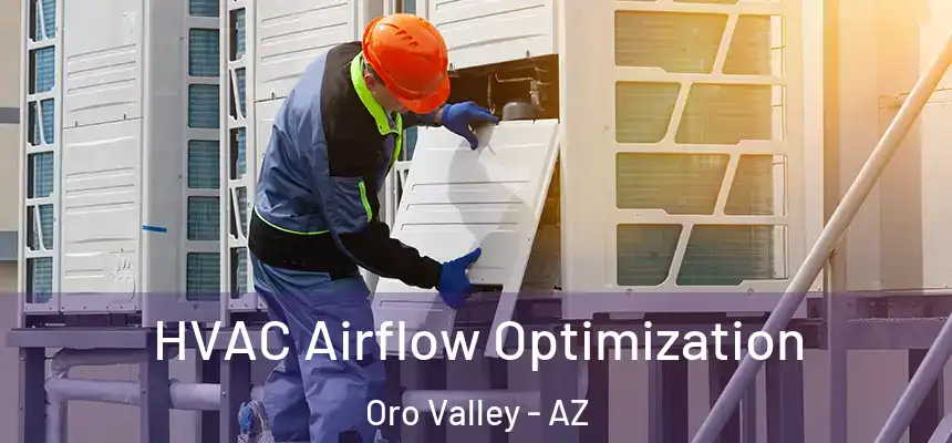  HVAC Airflow Optimization Oro Valley - AZ