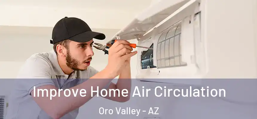  Improve Home Air Circulation Oro Valley - AZ