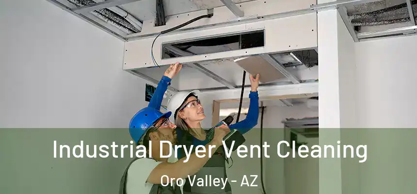  Industrial Dryer Vent Cleaning Oro Valley - AZ