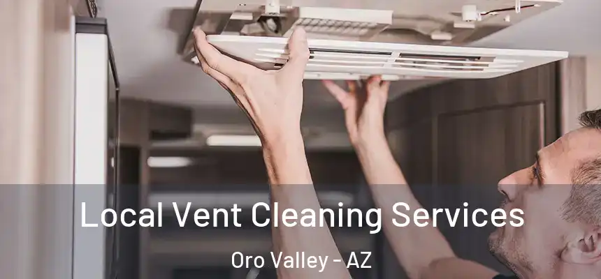  Local Vent Cleaning Services Oro Valley - AZ