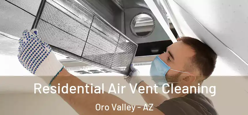  Residential Air Vent Cleaning Oro Valley - AZ