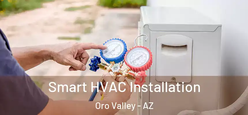  Smart HVAC Installation Oro Valley - AZ